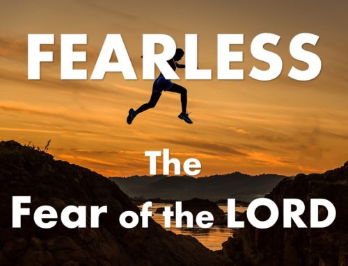 FEARLESS: The Fear of the LORD